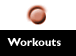 Workouts
